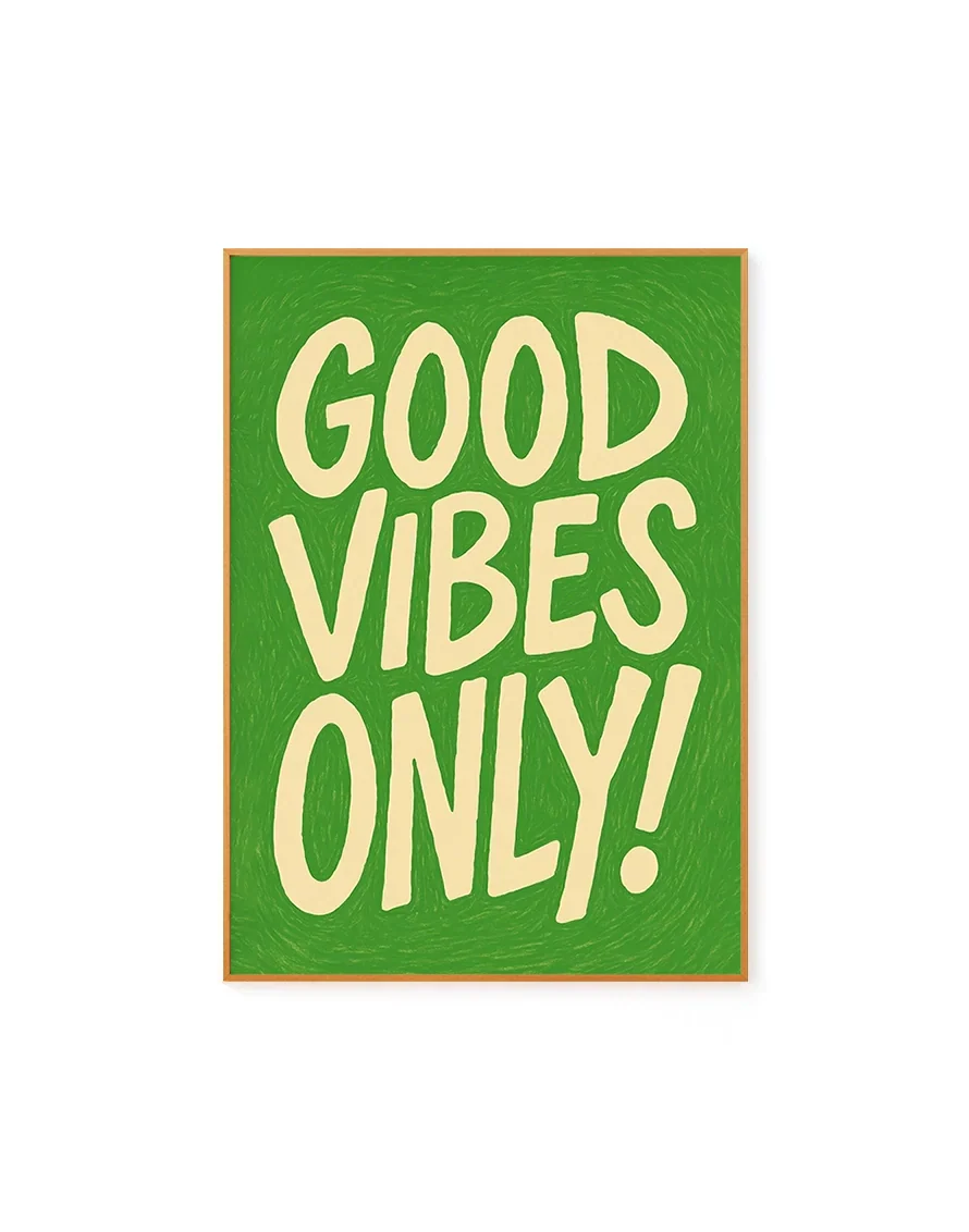 Good Vibes Only